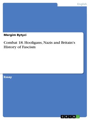 cover image of Combat 18. Hooligans, Nazis and Britain's History of Fascism